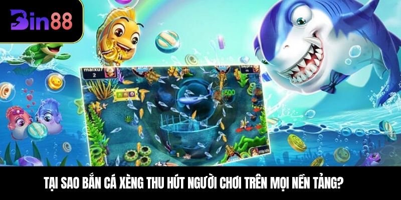 Nền tảng bắn cá xèng tại BIN88 có gì khác biệt?