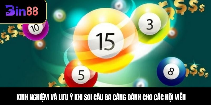 Kinh nghiệm và lưu ý khi soi cầu ba càng dành cho các hội viên 